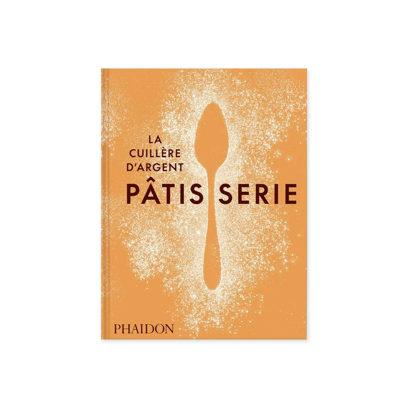 La cuillère d'argent : pâtisserie - cookbook